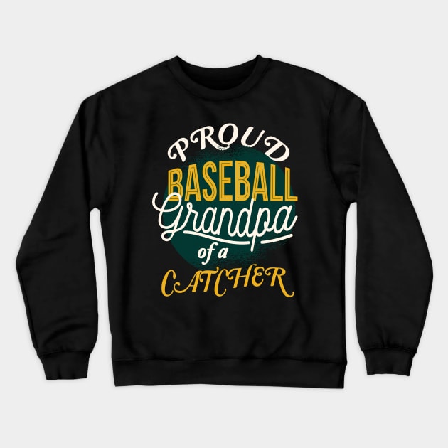 Proud Baseball Grandpa Catcher Crewneck Sweatshirt by DesignSpirit